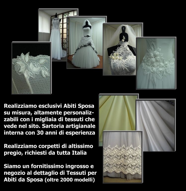 Realizziamo Abiti Sposa su misura personalizzati con Sartoria artigianale corpetti di altissimo pregio e ingrosso dettaglio di tessuti per abiti da sposa catalogo